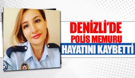 Denizli’de polis memuru hayatını kaybetti