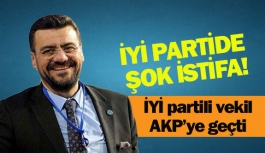 İYİ partili vekil AKP’ye geçti