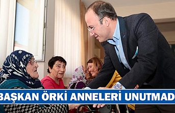 Başkan Örki anneleri unutmadı