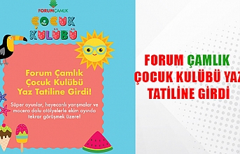 Forum Çamlık Çocuk Kulübü yaz tatiline girdi