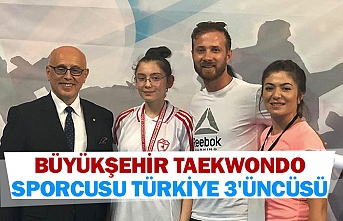 Büyükşehir Taekwondo sporcusu Türkiye 3'üncüsü