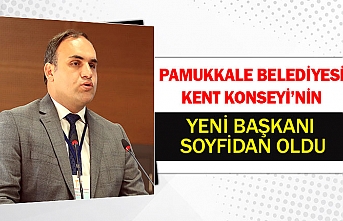 Pamukkale Belediyesi Kent Konseyi’nin Yeni Başkanı Soyfidan Oldu