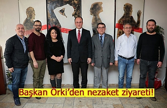 Başkan Örki’den nezaket ziyareti!