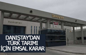 Danıştay'dan Türk tarımı için emsal karar!