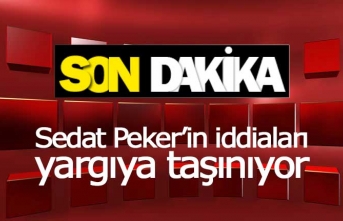 Sedat Peker'in iddiaları yargıya taşınıyor!