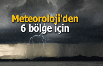 Meteoroloji'den 6 bölge için fırtına uyarısı