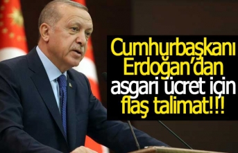 Cumhurbaşkanı Erdoğan’dan asgari ücret için flaş talimat!!!