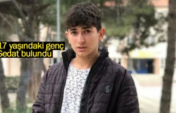 17 yaşındaki genç Sedat bulundu  