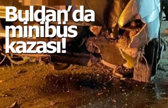 Buldan’da minibüs kazası!