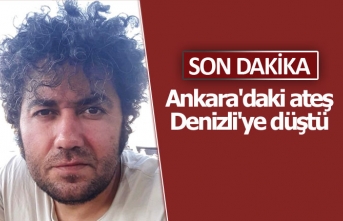 Ankara'daki ateş Denizli'ye düştü