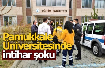Pamukkale Üniversitesinde intihar şoku  