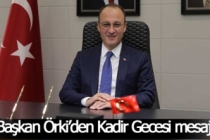 Başkan Örki’den Kadir Gecesi mesajı