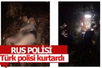 Rus polisi Türk polisi kurtardı