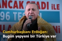 Cumhurbaşkanı Erdoğan: Bugün yepyeni bir Türkiye var