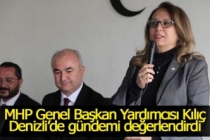MHP Genel Başkan Yardımcısı Kılıç Denizli’de gündemi değerlendirdi