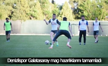 Denizlispor, Galatasaray maçı hazırlıklarını tamamladı