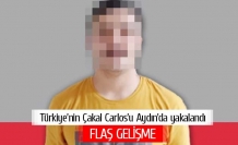 Türkiye'nin 'Çakal Carlos'u Aydın'da yakalandı