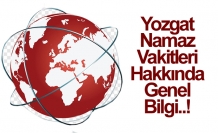 Yozgat Namaz Vakitleri Hakkında Genel Bilgi