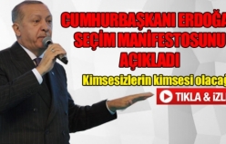 Cumhurbaşkanı Erdoğan 11 maddelik seçim manifestosunu açıkladı