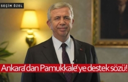 Ankara’dan Pamukkale’ye destek sözü!