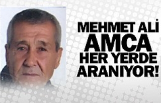 Mehmet Ali Amca her yerde aranıyor!