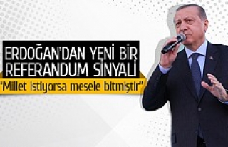 Erdoğan'dan yeni bir referandum sinyali