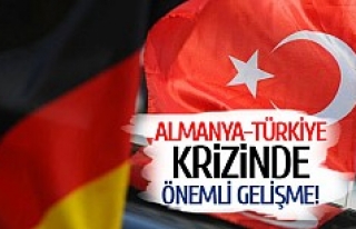 Almanya-Türkiye krizinde önemli gelişme!