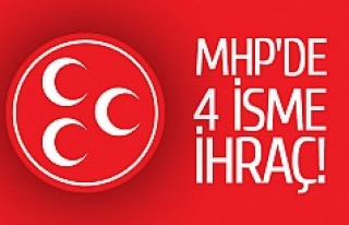 MHP'de 4 isme ihraç!