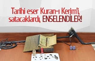 Tarihi eser Kuran-ı Kerim’i, satacaklardı  Enselendiler!
