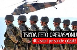TSK’da FETÖ operasyonu