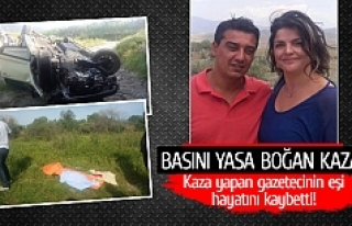 Kaza yapan gazetecinin eşi hayatını kaybetti!