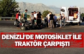 Denizli'de motosiklet ile traktör çarpıştı