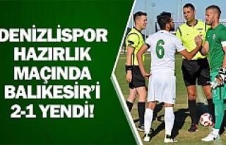 Denizlispor hazırlık maçında Balıkesir’i 2-1...