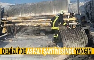 Denizli’de asfalt şantiyesinde yangın
