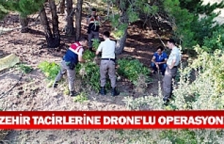 Zehir tacirlerine drone'lu operasyon!