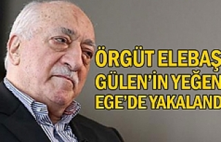Örgüt elebaşı Gülen'in yeğeni Ege’de...