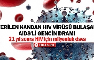 Verilen kandan HIV virüsü bulaşan AIDS'li...