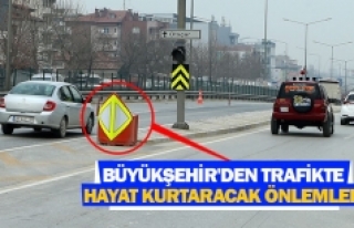 Büyükşehir'den trafikte hayat kurtaracak önlemler