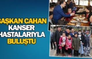 Başkan Cahan kanser hastalarıyla buluştu