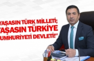 “Yaşasın Türk Milleti; Yaşasın Türkiye Cumhuriyeti...