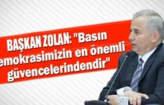 Başkan Zolan: "Basın demokrasimizin en önemli...