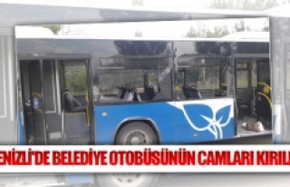 Denizli'de belediye otobüsünün camları kırıldı