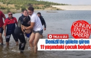 Denizli’de gölete giren 11 yaşındaki çocuk boğuldu