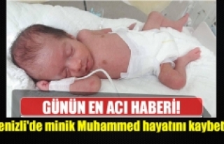Denizli'de minik Muhammed hayatını kaybetti