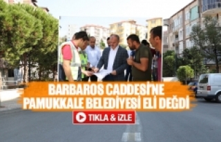 Barbaros Caddesi’ne Pamukkale Belediyesi eli değdi