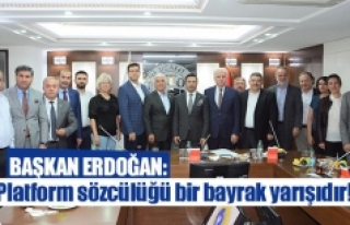 Başkan Erdoğan: “Platform sözcülüğü bir bayrak...