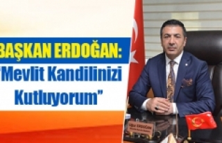 Başkan Erdoğan: ‘’Mevlit Kandilinizi Kutluyorum’’