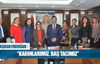Başkan Erdoğan: ‘’Kadınlarımız, Baş tacımız”
