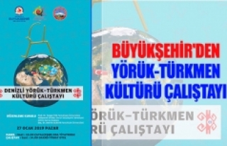 Büyükşehir'den Yörük-Türkmen kültürü...
