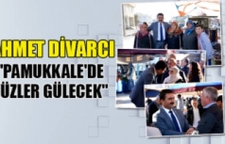 Ahmet Divarcı, "Pamukkale'de yüzler gülecek"